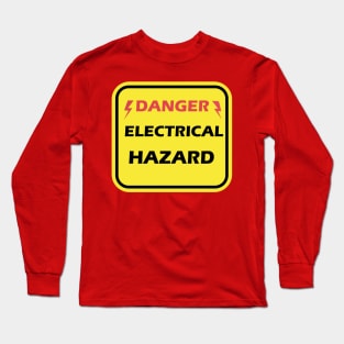 warning sign Danger electrical Hazard for Electrician and engineers use on hazard Location Long Sleeve T-Shirt